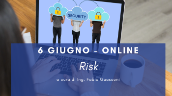 06 giugno - Corso Cybersecurity dalla consapevolezza all'approccio specialistico: 8° lezione
