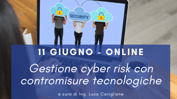 11 giugno - Corso Cybersecurity dalla consapevolezza all'approccio specialistico: 9° lezione