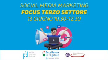 13 Giugno 10.30-12.30: Eccellenze in Digitale "Social Media Marketing" per il Terzo Settore