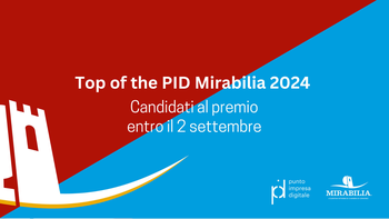 Entro 02 settembre - Candidature TOP of the PID Mirabilia 2024: 3000€ al vincitore